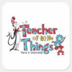 Dr. Seuss Teacher Of Little Things Square Sticker