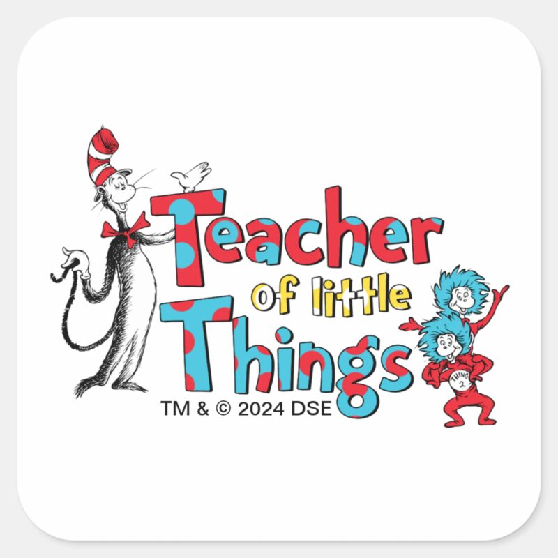 Dr. Seuss Teacher Of Little Things Square Sticker Dr. Seuss Teacher Of Little Things Square Sticker