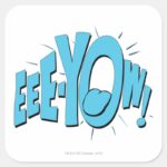 EEE YOW SQUARE STICKER