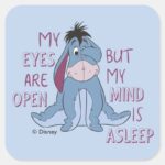 Eeyore My Mind Is Asleep Quote Square Sticker
