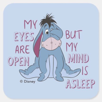 Eeyore My Mind Is Asleep Quote Square Sticker