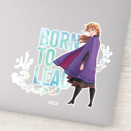 Frozen 2 Anna Born To Lead Sticker