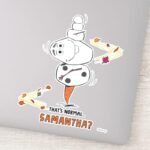 Frozen 2 Olaf Thats Normal… Samantha Sticker