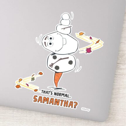 Frozen 2 Olaf Thats Normal… Samantha Sticker