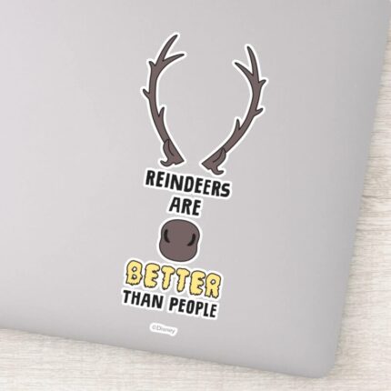 Frozen 2 Reindeers Are Better Than People Sticker