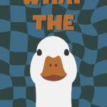 Funny What The Duck Meme Poster
