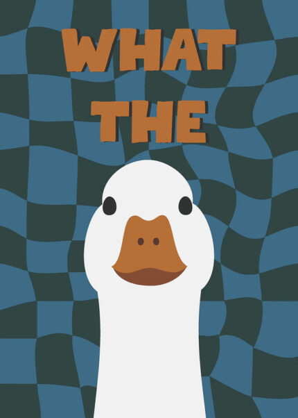Funny What The Duck Meme Poster