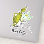 Grinch Funny Need Coffee Sticker