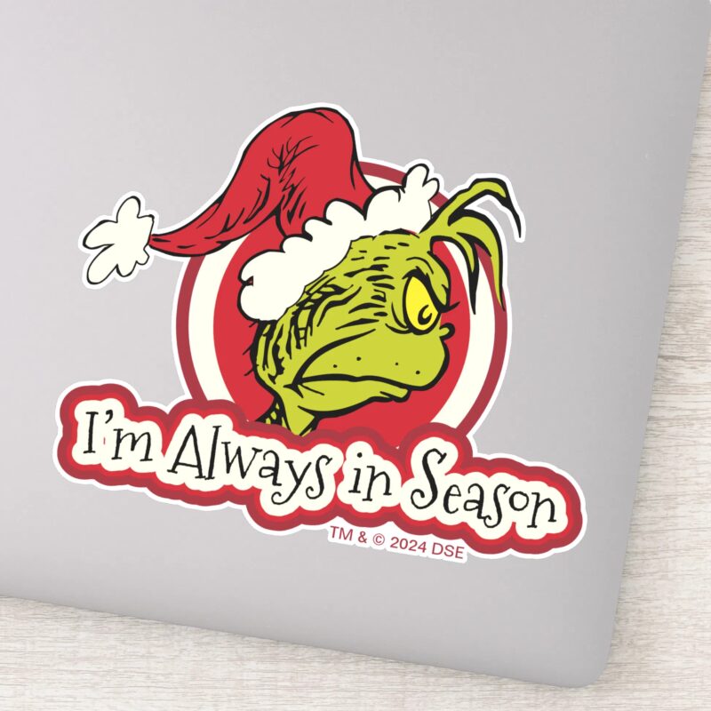 Grinch Im Always In Season Sticker Grinch Im Always In Season Sticker