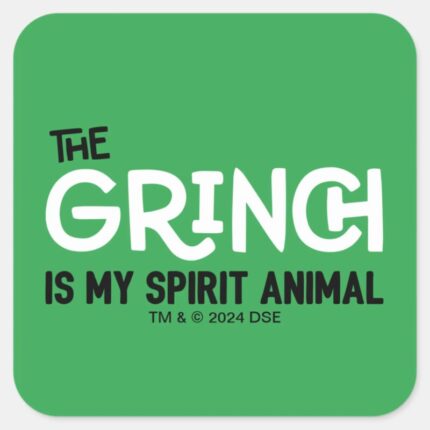 Grinch Is My Spirit Animal Quote Square Sticker