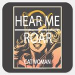 Hear Me Roar Square Sticker