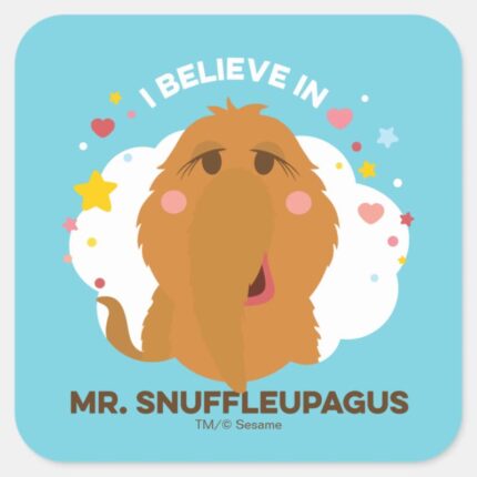 I Believe In Mr. Snuffleupagus Square Sticker