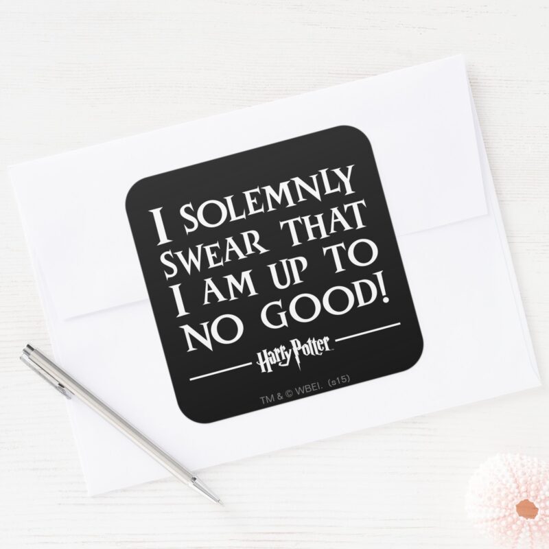 I SOLEMNLY SWEAR THAT I AM UP TO NO GOOD™ SQUARE STICKER