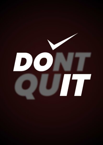 JUST DO IT DONT QUIT Poster