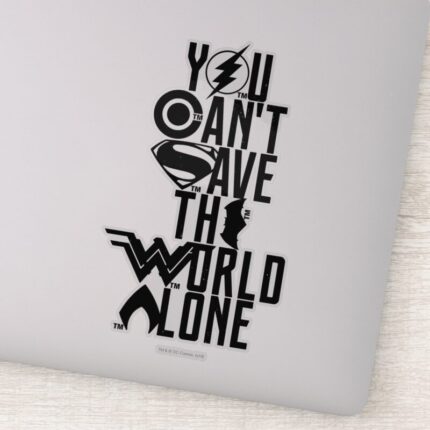 Justice League You Cant Save The World Alone Sticker