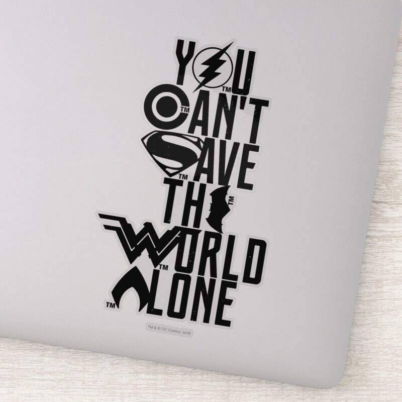 Justice League You Cant Save The World Alone Sticker