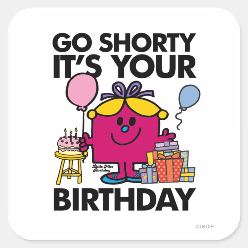Little Miss Birthday Go Shorty Version 24 Square Sticker Little Miss Birthday Go Shorty Version 24 Square Sticker