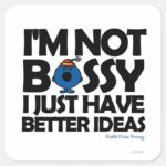 Little Miss Bossy Has Better Ideas Square Sticker