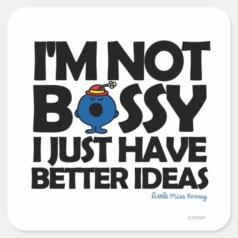 Little Miss Bossy Has Better Ideas Square Sticker Little Miss Bossy Has Better Ideas Square Sticker