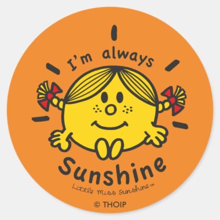 Little Miss Sunshine Im Always Sunshine Classic Round Sticker