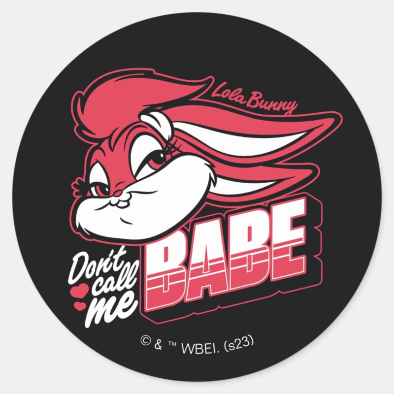 Lola Bunny Dont Call Me Babe Classic Round Sticker Lola Bunny Dont Call Me Babe Classic Round Sticker