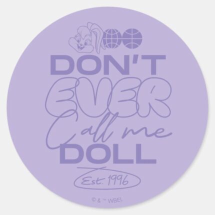 Lola Dont Ever Call Me Doll Classic Round Sticker