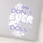 Lola Dont Ever Call Me Doll Sticker