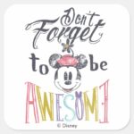 Minnie Dont Forget To Be Awesome Square Sticker