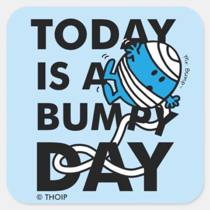 Mr. Bump Today Is A Bumpy Day Square Sticker
