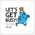 Mr. Busy Lets Get Busy Black Text Square Sticker