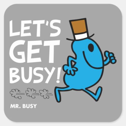 Mr. Busy Lets Get Busy White Text Square Sticker