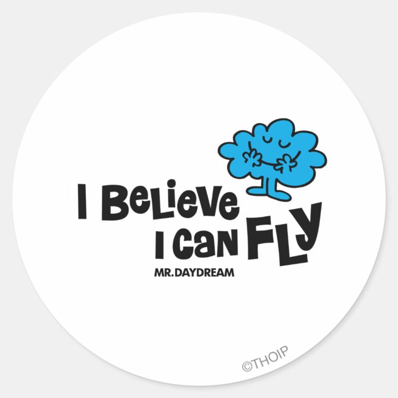 Mr. Daydream Believes He Can Fly Classic Round Sticker Mr. Daydream Believes He Can Fly Classic Round Sticker