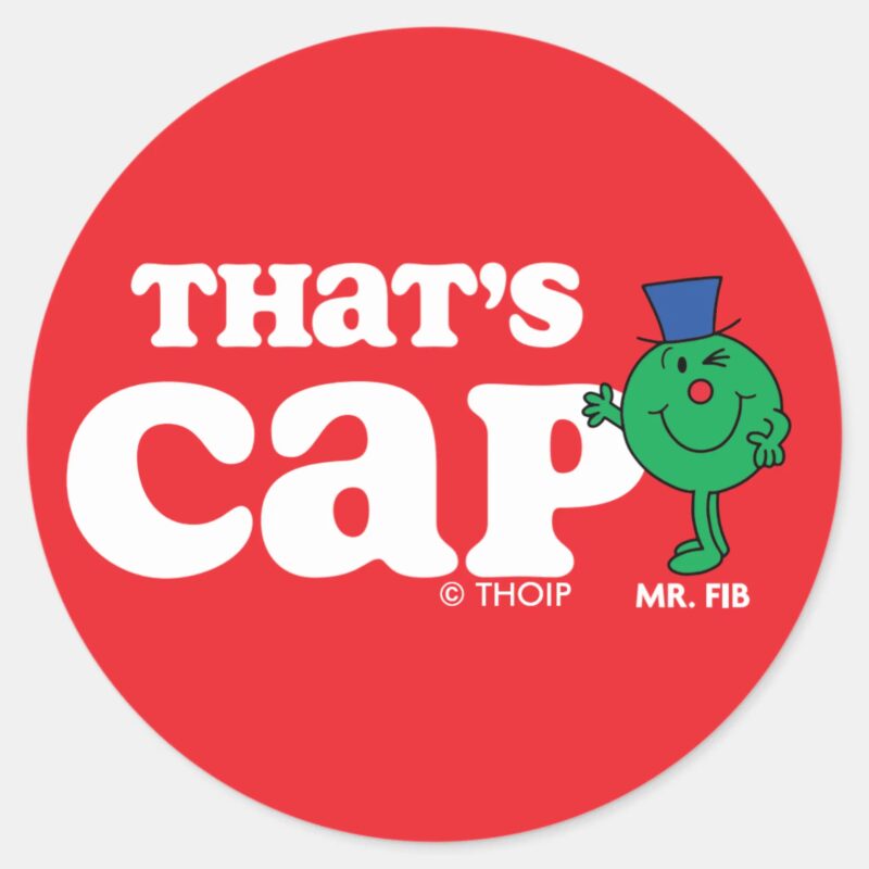 Mr. Fib Thats Cap Classic Round Sticker Mr. Fib Thats Cap Classic Round Sticker