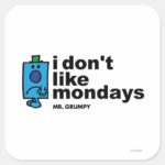 Mr. Grumpy Does Not Like Monday Square Sticker