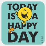 Mr. Happy Today Is A Happy Day Square Sticker