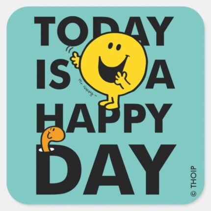 Mr. Happy Today Is A Happy Day Square Sticker