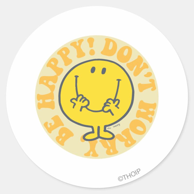 Mr. Happys Happy Motto Classic Round Sticker Mr. Happys Happy Motto Classic Round Sticker