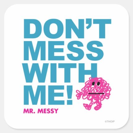 Mr. Messy Dont Mess With Me Square Sticker
