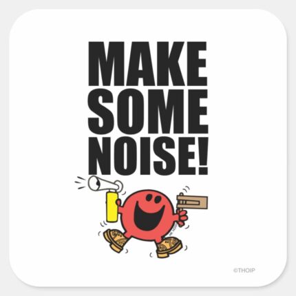 Mr. Noisy Make Some Noise Square Sticker