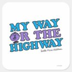 My Way Or The Highway Square Sticker