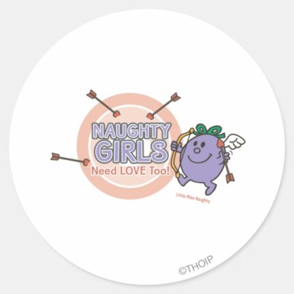 Naughty Girls Need Love Too Classic Round Sticker
