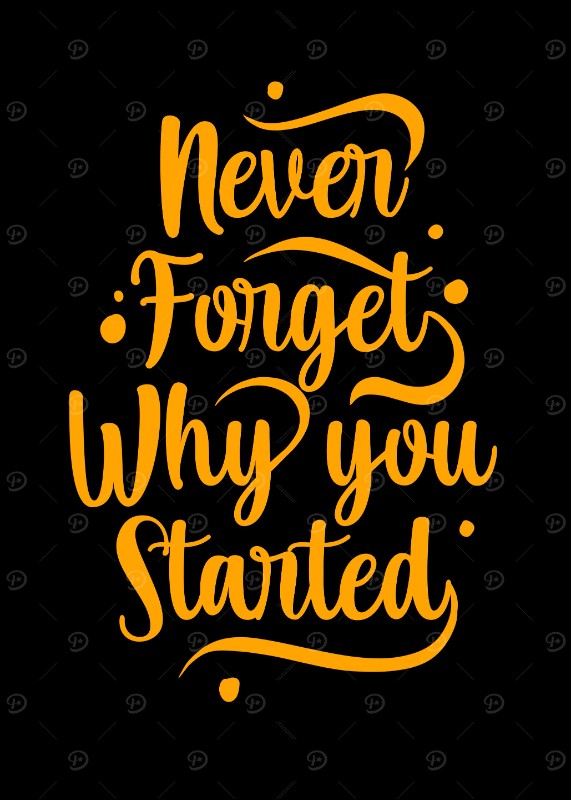 Never Forget Why U Started Poster