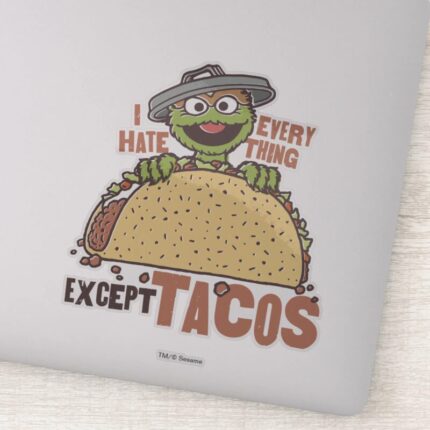 Oscar I Hate Everything Except Tacos Sticker