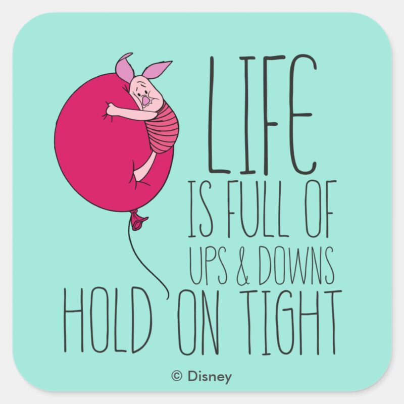Piglet Life Is Full Of Ups Downs Square Sticker