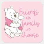 Pooh Piglet Friends Are Family We Choose Square Sticker