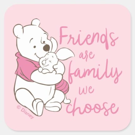 Pooh Piglet Friends Are Family We Choose Square Sticker