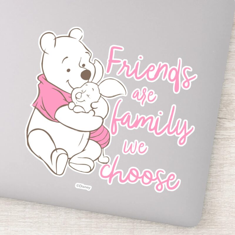 Pooh Piglet Friends Are Family We Choose Sticker
