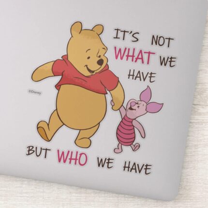 Pooh Piglet Its Not What We Have Quote Sticker