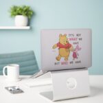 Pooh Piglet Its Not What We Have Quote Sticker