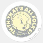Porky TH TH THATS ALL FOLKS Classic Round Sticker